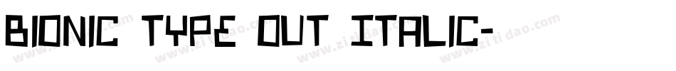 Bionic Type Out Italic字体转换